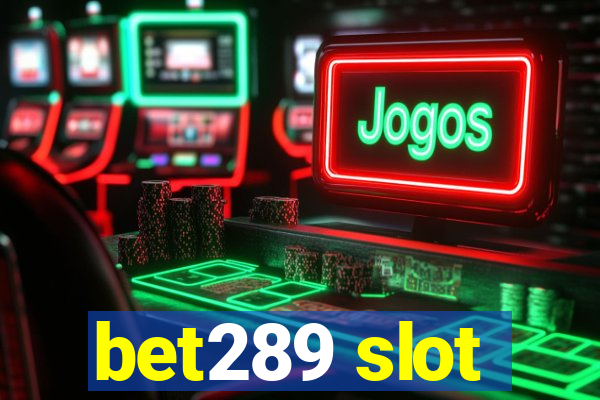 bet289 slot